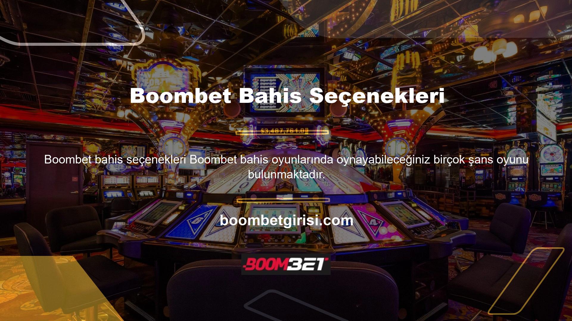 Boombet, kullanıcılarına pokerden slot oyunlarına, açılardan kirli sayılara kadar pek çok casino oyunu sunmaktadır